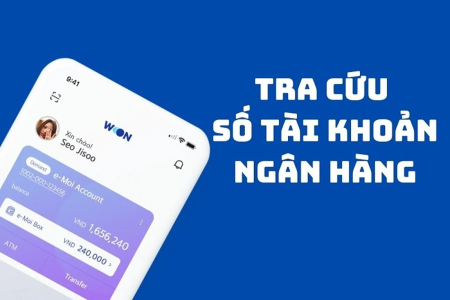 Làm sao tra cứu số tài khoản ngân hàng nhanh và chính xác nhất 